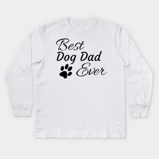 Best Dog Dad Ever Kids Long Sleeve T-Shirt